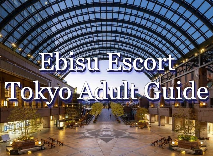 ebisu escort tokyo adult guide