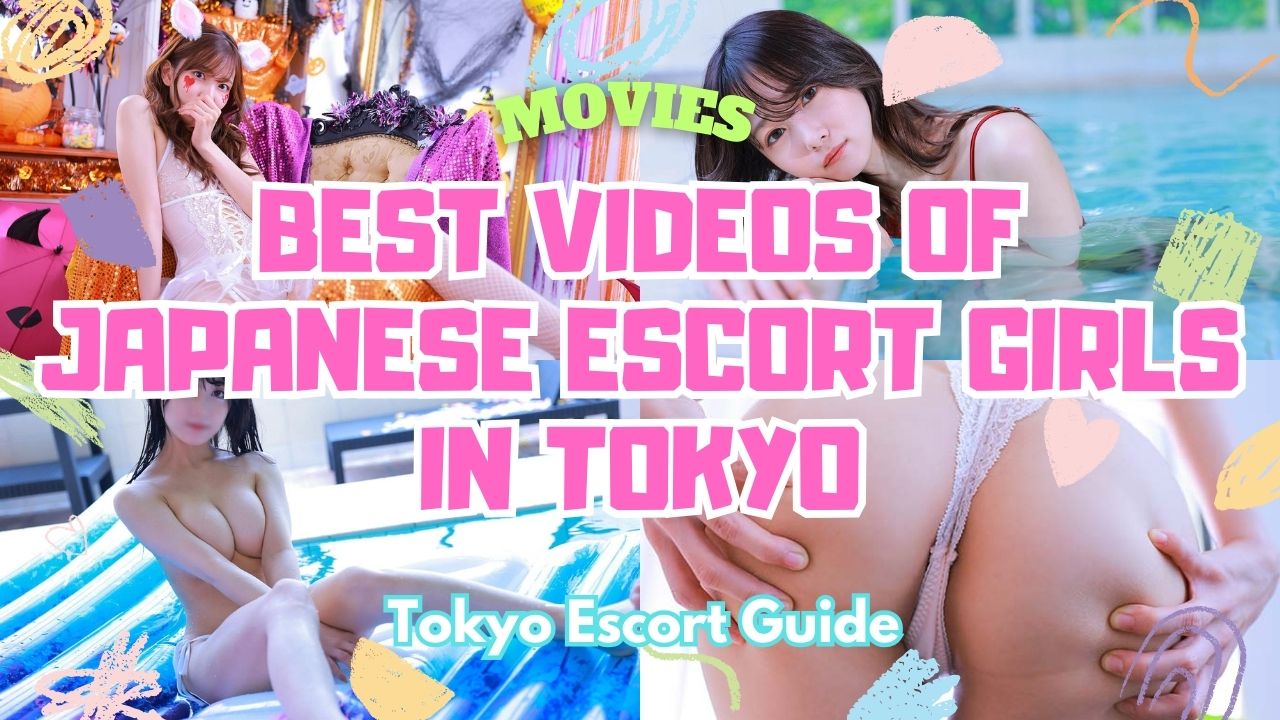 Best Videos of Japanese Escort Girls in Tokyo