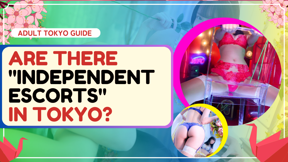 Are there "Independent escorts" in Tokyo?